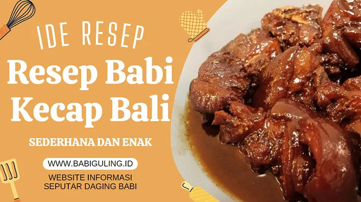 Resep Babi Kecap Bali Sederhana dan Enak