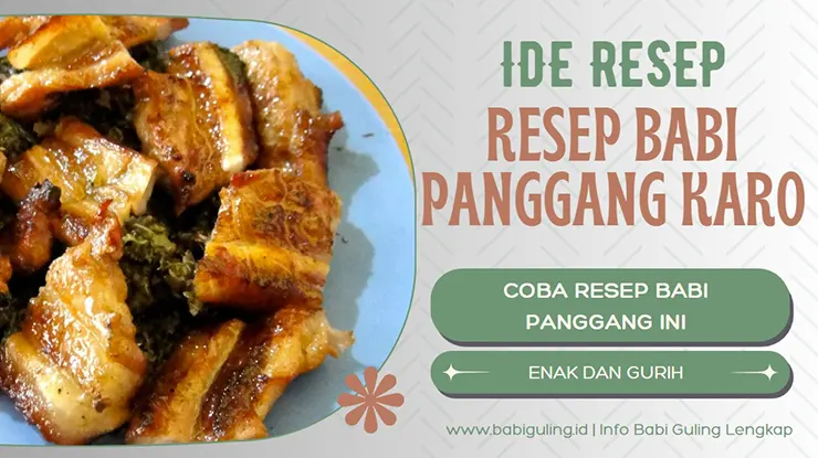 Resep Babi Panggang Karo, Enak dan Gurih