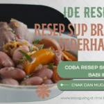 Resep Sup Brenebon Sederhana, Enak dan Mudah Dibuat