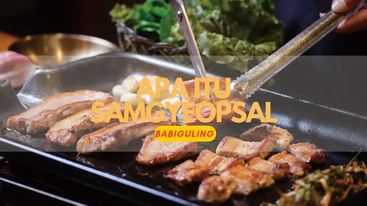 Apa Itu Samgyeopsal