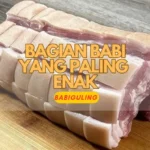 Bagian Babi yang Paling Enak