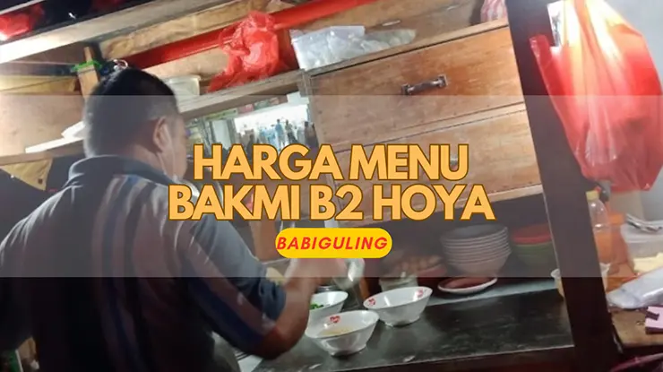 Harga Menu Bakmi B2 Hoya Terbaru